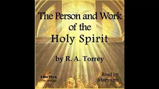 19 The Person and Work of the Holy Spirit by Reuben Archer Torrey