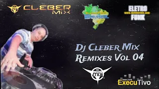 11 - Cd Dj Cleber Mix Remixe´s Vol 04 (2024)