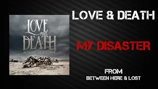 Love & Death - My Disaster [Lyrics Video]