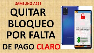 Quitar Bloqueo Por Falta de Pago Claro Samsung A21S