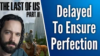 The Last of Us Part 2 Is Officially Delayed | Neil Druckmann Explains Why