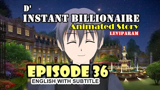 D' Instant Billionaire Episode 36 - Love Story Animated