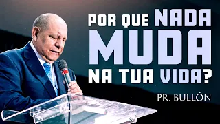 Os Motivos Pelos Quais Sua Vida Não Avança - Pr. Bullón - Impacto Porto Alegre