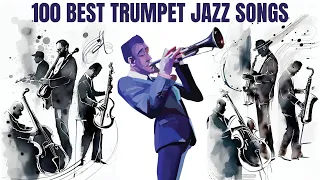 100 Best Trumpet Jazz Songs [Smooth Jazz, 7 hours of Jazz]