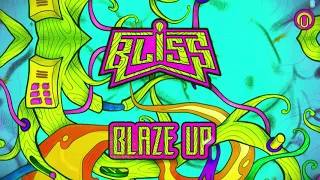 BLiSS - Blaze Up