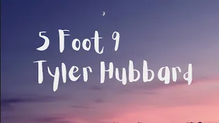 [1 HOUR 🕐] Tyler Hubbard - 5 Foot 9 (Lyrics)