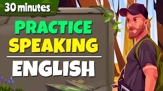 30 Minutes Practice English Conversation to Improve Speaking Skills - Practice English Everyday