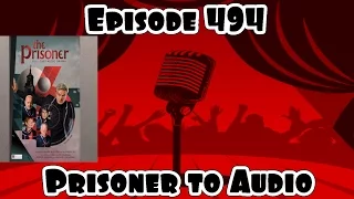 Episode 494- Prisoner to Audio / The Sonic Society #audiodrama #radiodrama