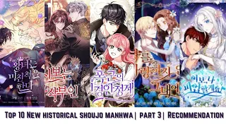 Top 10 NEW HISTORICAL SHOUJO MANHWA| MUST READd| PART 3| RECOMMENDATIONS ‼️