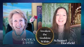 Anodea Judith and Schamet Horsfield have an Awaken the Goddess Within Conversation