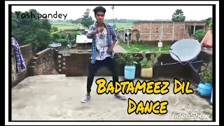 Badtameez Dil Song (Jab Maine Dance Sikhna suru kiya Tha)...  Tab Ka DANCE Video! Yash pandey!