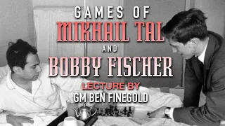 Games of Mikhail Tal and Bobby Fischer, with GM Ben Finegold