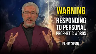 Warning: Responding to Personal Prophetic Words