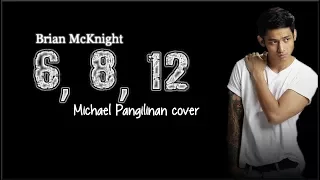 Lyrics: Brian McKnight - 6, 8, 12 (Michael Pangilinan cover)