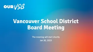 Vancouver School District - Board Meeting - Jan 30, 2023