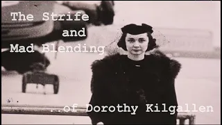 The Strife and Mad Blending of Dorothy Kilgallen (2020) - Biography and Documents