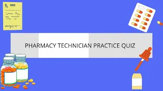 PHARMACY TECHNICIAN PRACTICE QUIZ | PTCB QUIZ -1 | PRACTICE QUESTIONS