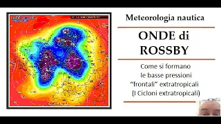 Onde di ROSSBY - Meteorologia - Come si formano i CICLONI (basse pressioni) extratropicali