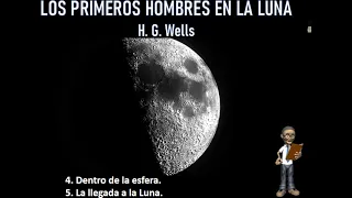 Audiolibro: LOS PRIMEROS HOMBRES EN LA LUNA-H. G. Wells: Capítulos 4 y 5/26.