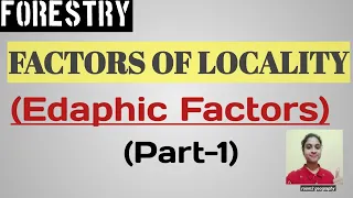 Factors of locality:Edaphic factors(Part-1):Forestry related topic:room2 geography
