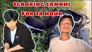 IGNORING SAMDHI FOR 24 hour 🤣🤣 | Nischal Lmc |