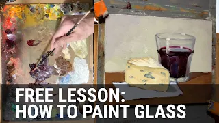 How to paint wine in a clear glass in oil paint free narrated lesson by Aleksey Vaynshteyn