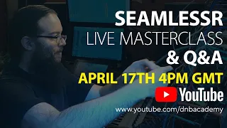 174 Production Marathon | SeamlessR Live DNB Production Masterclass + Q&A