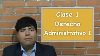 Derecho Administrativo I clase 1