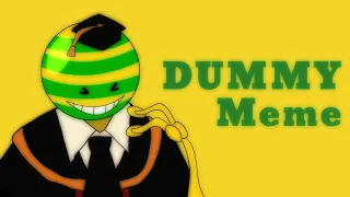 []Animation meme[]DUMMY MEME[]Koro Sensei[]Assassination Classroom[]