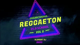 Enganchados Año Nuevo 2023 Old School Reggaeton Vol 2