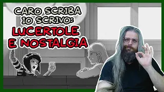 Lucertole e Nostalgia - Caro Scriba, io Scrivo | S1E6