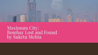 Maximum City  by Suketu Mehta [Book Summary]