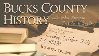 Bucks County History with Recorder of Deeds, Robin Robinson