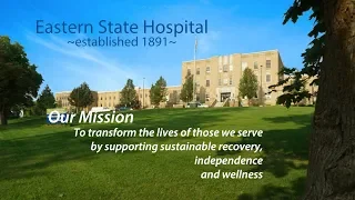 Eastern State Hospital: Transforming lives of those we serve.