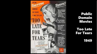 Too Late For Tears 1949 - Public Domain Movies / Full