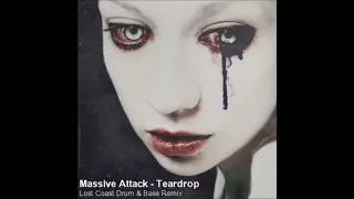 Massive Attack - Teardrop (Drum & Bass Remix)