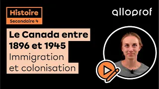 Le Canada entre 1896 et 1945 - Immigration et colonisation | Histoire | Alloprof