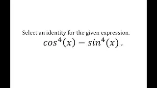 Simplify Trig Expression (cos x)^4-(sin x)^4