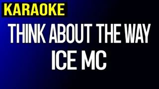 Think About The Way - Ice MC (Karaoke)