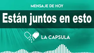 ESTÁN JUNTOS EN ESTO - La Cápsula de Hoy