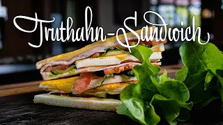 Truthahn-Sandwich – Ganz spontan!