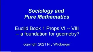 Euclid Book 1 Props VI-VIII - a foundation for geometry | Sociology and Pure Maths | N J Wildberger