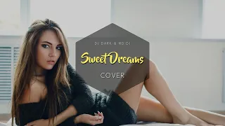 Dj Dark & MD Dj - Sweet Dreams (COVER)