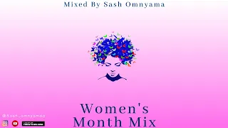 2023 Women's Month Mix (Deep Soulful House Set Mixed By Sash Omnyama)