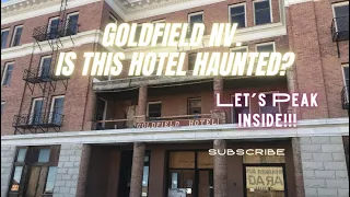 GOLDFIELD NEVADA + HAUNTED HOTEL AND MORE!!!