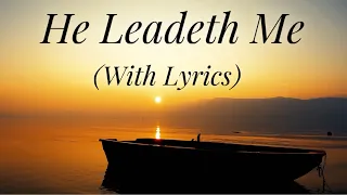 He Leadeth Me (with lyrics) - The most Beautiful Hymn!