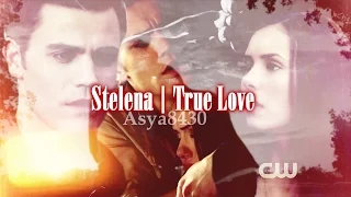 Stelena | True Love (Asya8430)