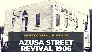 Azusa Street Revival 1906-Pentecostal History