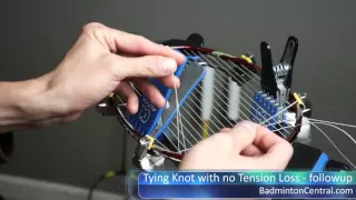 Tying Knot with no Tension Loss - Followup - Badminton Stringing