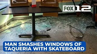 Man smashes windows of Portland taqueria with skateboard